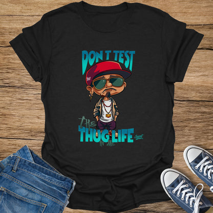 Black t-shirt with cartoon graphic and text "Don't Test The Thug Life In Me".