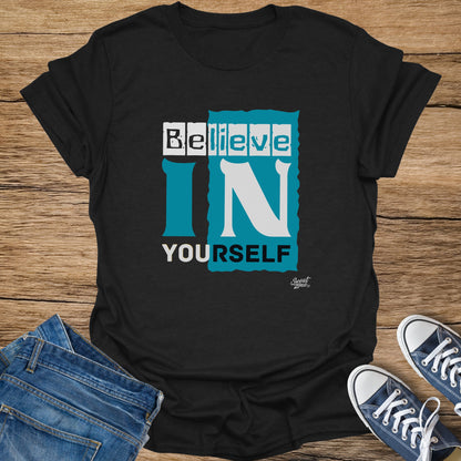 Black t-shirt with "Believe IN YOURSELF" text in white and teal.