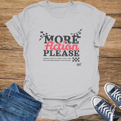 Gray t-shirt with "MORE Action PLEASE" text and checkered flag accents.