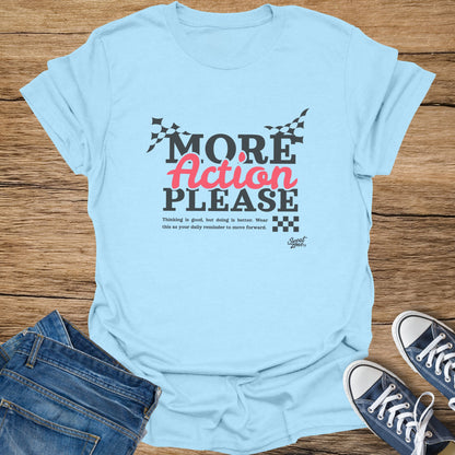Light blue t-shirt with "MORE Action PLEASE" text and a motivational slogan.