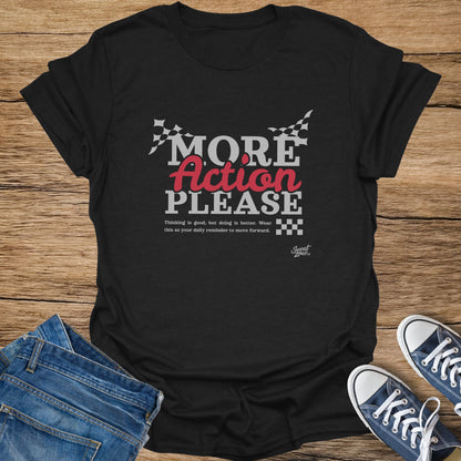 Black t-shirt with "More Action Please" text and checkered flags.