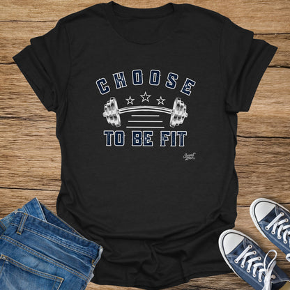 Black t-shirt with "CHOOSE TO BE FIT" text and a barbell graphic.